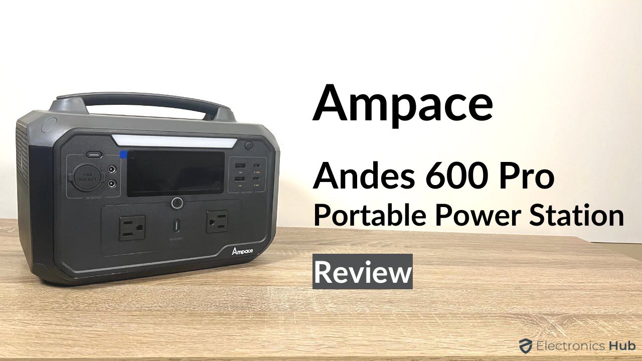 Ampace Andes 600 Pro Portable Power Station Review