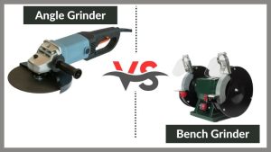 Angle Grinder Vs Bench Grinder