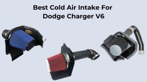 Best Cold Air Intake For Dodge Charger V6