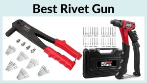 Best Rivet Gun