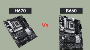 H670 vs B660