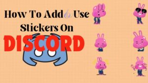 How To Add And Use Stickers On Discord