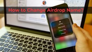 How to Change Airdrop Name