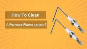 How To Clean a Furnace Flame sensor