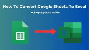 How To Convert Google Sheets To Excel