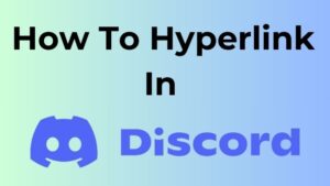 How To Hyperlink In Discord