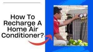 How To Recharge A Home Air Conditioner