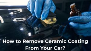 How to remove ceramic coating from your car