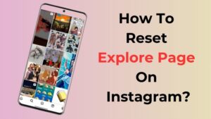 How To Reset Explore Page On Instagram