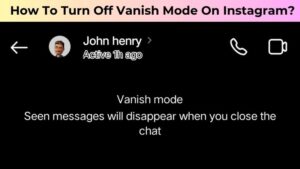 How To Turn Off Vanish Mode On Instagram