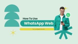 How to Use WhatsApp Web