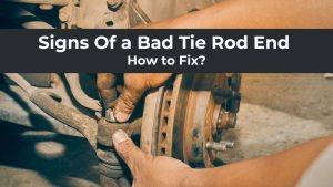 Signs Of a Bad Tie Rod End