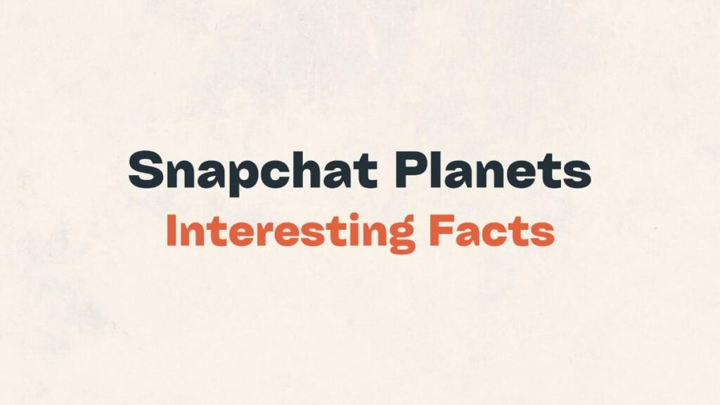 Snapchat Planets Solar System Facts