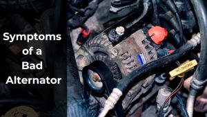 Symptoms of a Bad Alternator