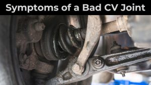 Symptoms of a Bad CV Joint