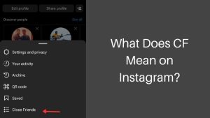 What Does CF Mean on Instagram