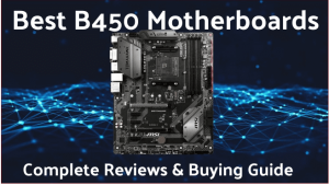 Best B450 Motherboards