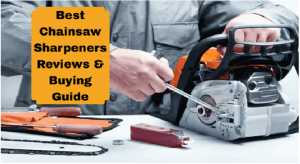 Best Chainsaw Sharpeners