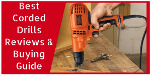 best corded drills