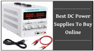 Best DC Power Supplies