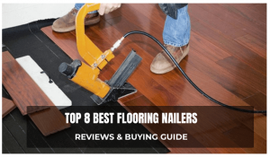 BEST FLOORING NAILERS