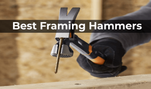 Best Framing Hammers