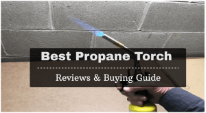 Best Propane Torch