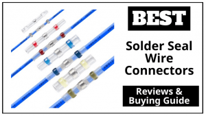 Best Solder Seal Wire Connectors