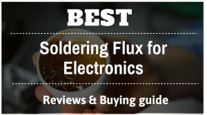 Best Soldering Flux for Electronics